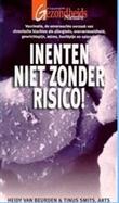 inenten, niet zonder risico!